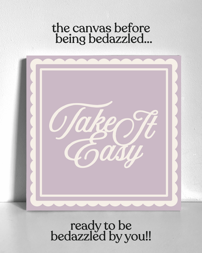 Take it Easy Bedazzle Canvas Kit