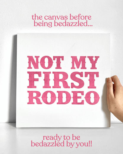 Not My First Rodeo Bedazzle Canvas Kit