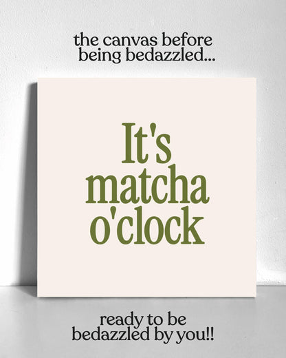 Matcha O'Clock Bedazzle Canvas Kit