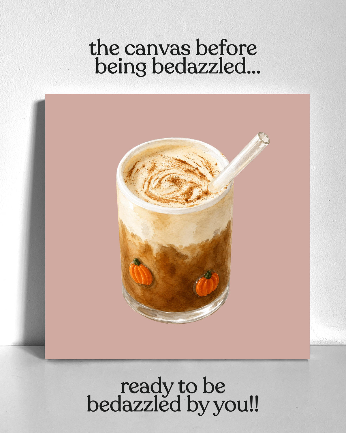 Pumpkin Spice Latte Bedazzle Canvas Kit