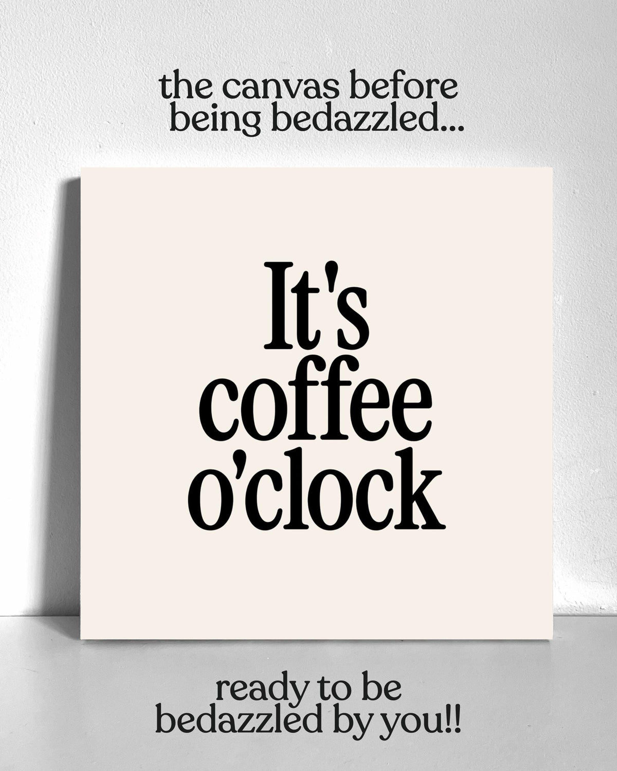 Coffee O'Clock Bedazzle Canvas Kit
