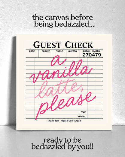 Vanilla Latte, Please Bedazzle Canvas Kit