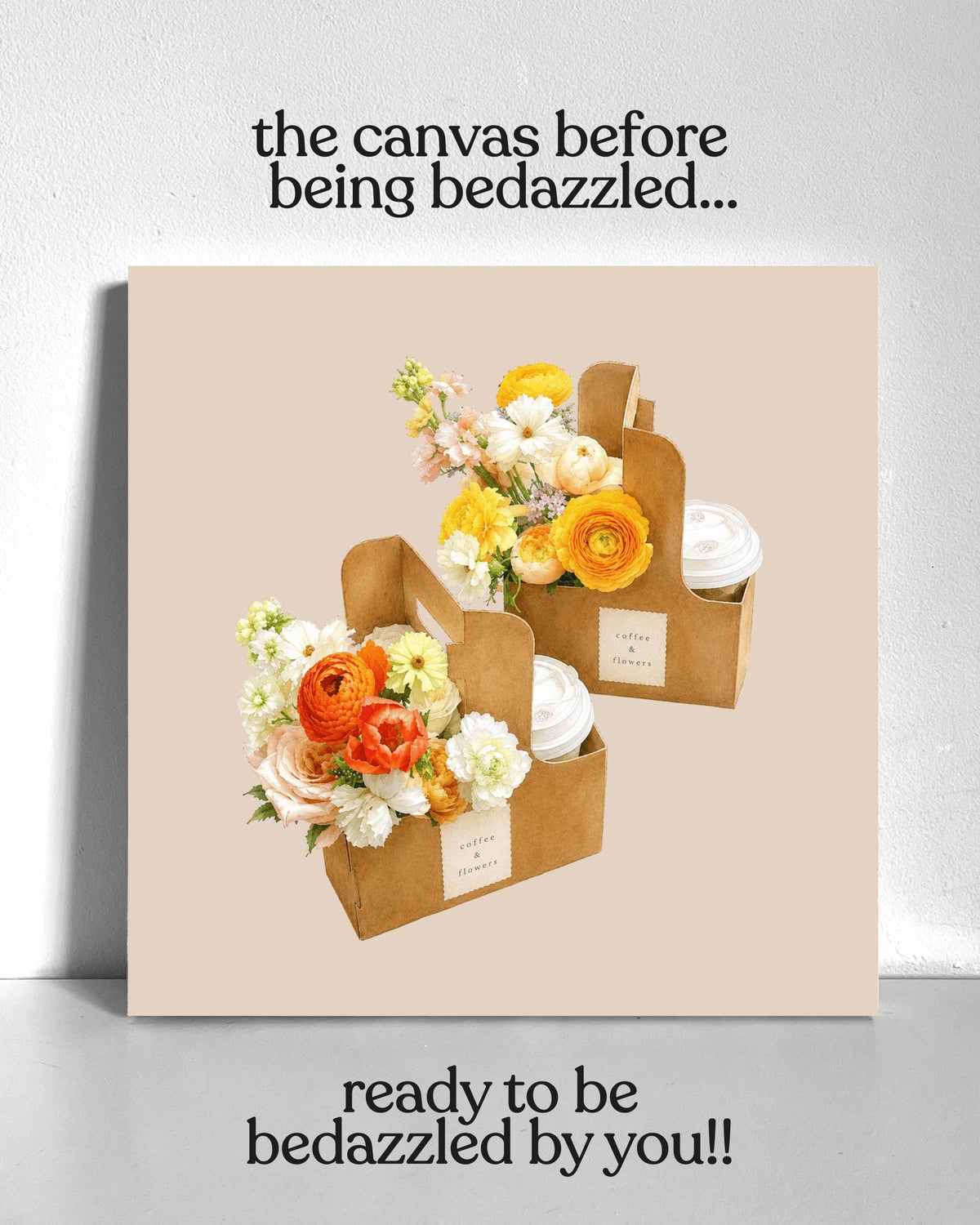 Coffee and Flowers Bedazzle Canvas Kit